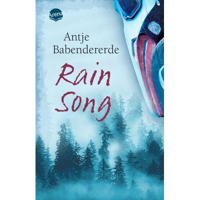 Rain Song, Taschenbuch von Antje Babendererde, Arena, 978-3-401-51233-4