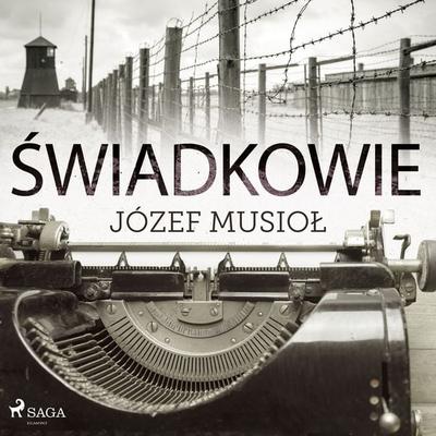 Świadkowie - Józef Musiol, Audio, 9788726755824