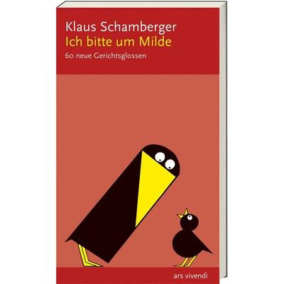 Ich bitte um Milde, Taschenbuch von Klaus Schamberger, Ars Vivendi, 978-3-86913-769-8