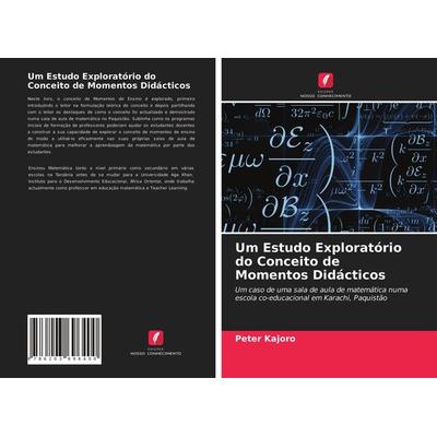 Um Estudo Exploratório do Conceito de Momentos Didácticos, Taschenbuch von Peter Kajoro, Edições Nosso Conhecimento, 978-620-3-69640-0