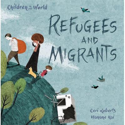 Children in Our World: Refugees and Migrants, Taschenbuch von Ceri Roberts, Hachette Children's Book, 978-1-5263-0021-8