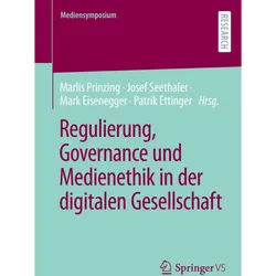 Regulierung, Governance und Medienethik, Fachbücher von Marlis Prinzing, Josef Seethaler, Mark Eisenegger, Patrik Ettinger