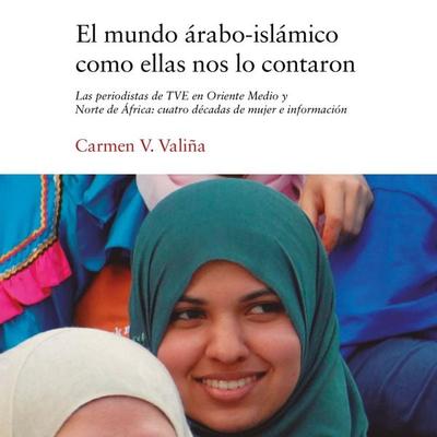 El mundo árabo-islámico como ellas nos lo contaron - Carmen V. Valiña, Audio, 9789177914969