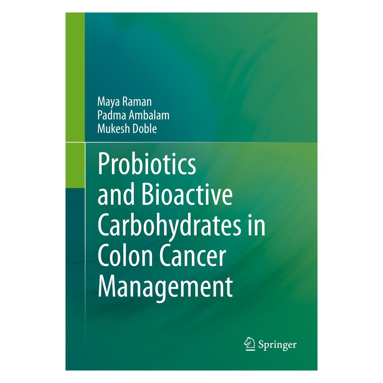 Springer Probiotics and Bioactive Carbohydrates in Colon Cancer Management (Englisch, Hardcover, Maya Raman, Mukesh Doble, Padma Ambalam) (9788132225850)