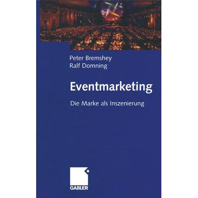 Eventmarketing, Taschenbuch von Peter Bremshey,Ralf Domning, Betriebswirtschaftlicher Verlag Gabler, 978-3-322-88939-3