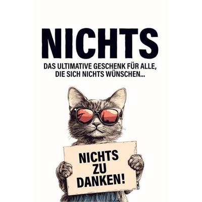 Nichts. Das ultimative Geschenk für alle, die sich nichts wünschen, Taschenbuch von Tim Moser, Tim Moser, 978-94-037-6766-6
