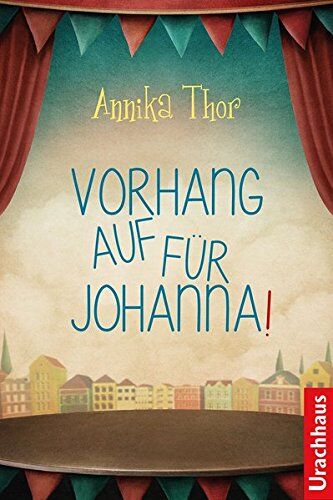 Annika Thor - Vorhang auf für Johanna! - Preis vom 11.10.2026 15:43:13 h