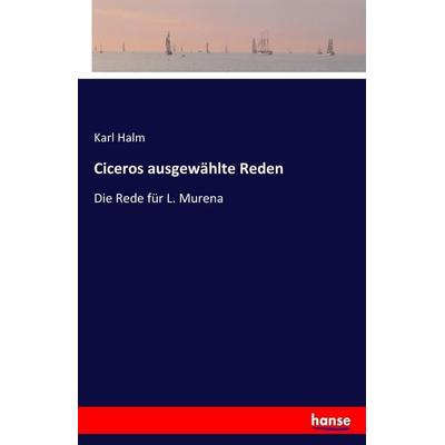 Ciceros ausgewählte Reden, Taschenbuch von Karl Halm, Hansebooks, 978-3-7411-0341-4
