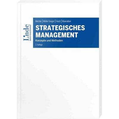 Strategisches Management, Taschenbuch von Kurt Matzler,Julia Müller-Seeger,Julia Hautz,Todd Mooradian, Linde, 978-3-7143-0365-0