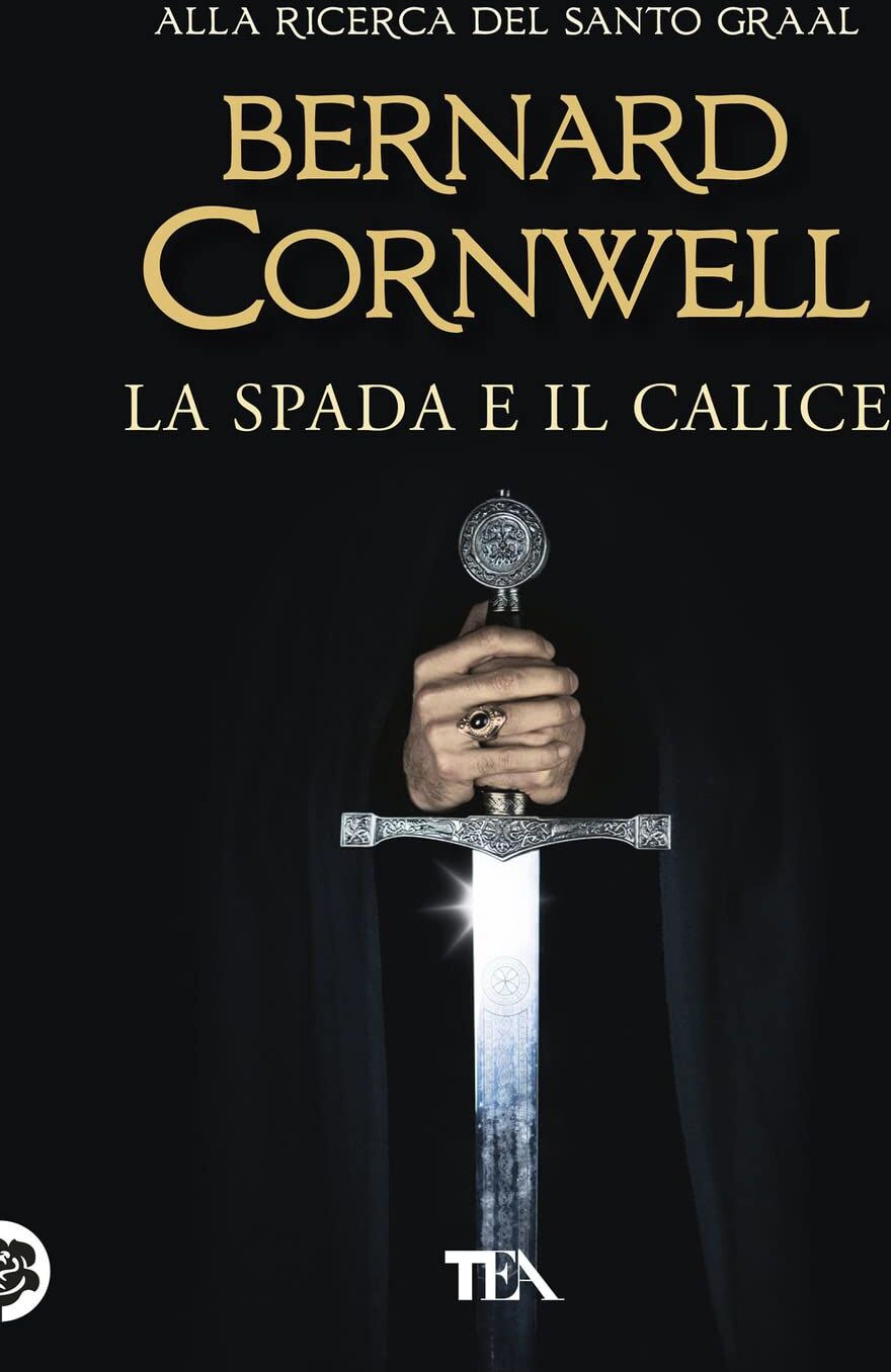 Bernard Cornwell - La spada e il calice. Alla ricerca del santo Graal (Tea più) - Preis vom 09.10.2026 07:28:09 h