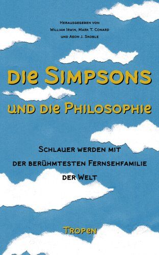 William Irwin - Die Simpsons und die Philosophie: Schlauer werden mit der berühmtesten Fernsehfamilie der Welt - Preis vom 11.10.2026 15:43:13 h