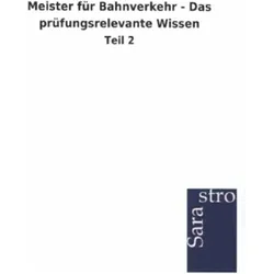 Meister fr Bahnverkehr - Das prfungsrelevante Wissen, Schulbücher von Sarastro Gmbh