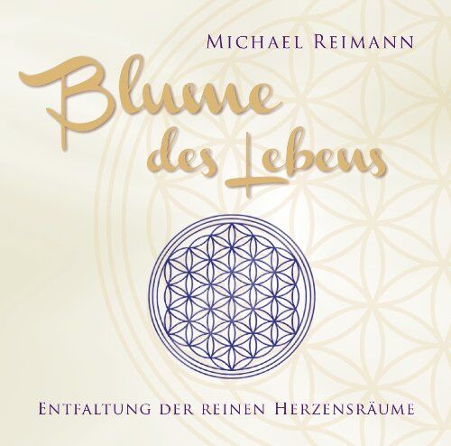 Michael Reimann - Blume des Lebens. Entfaltung der reinen Herzensräume - Preis vom 30.09.2026 09:01:18 h