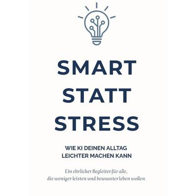 Smart statt Stress, Gebundene Ausgabe von Monique Hendrich, Tredition, 978-3-384-67215-5