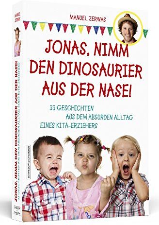 Manuel Zerwas - Jonas, nimm den Dinosaurier aus der Nase!: 33 Geschichten aus dem absurden Alltag eines Kita-Erziehers - Preis vom 09.10.2026 07:28:09 h