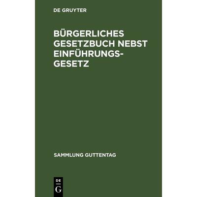 Bürgerliches Gesetzbuch nebst Einführungsgesetz, Gebundene Ausgabe von , De Gruyter, 978-3-11-266941-9