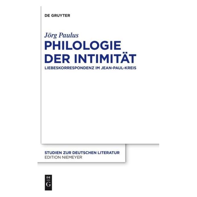 De Gruyter Philologie der Intimität (Deutsch, Hardcover, Jörg Paulus) (7255176)