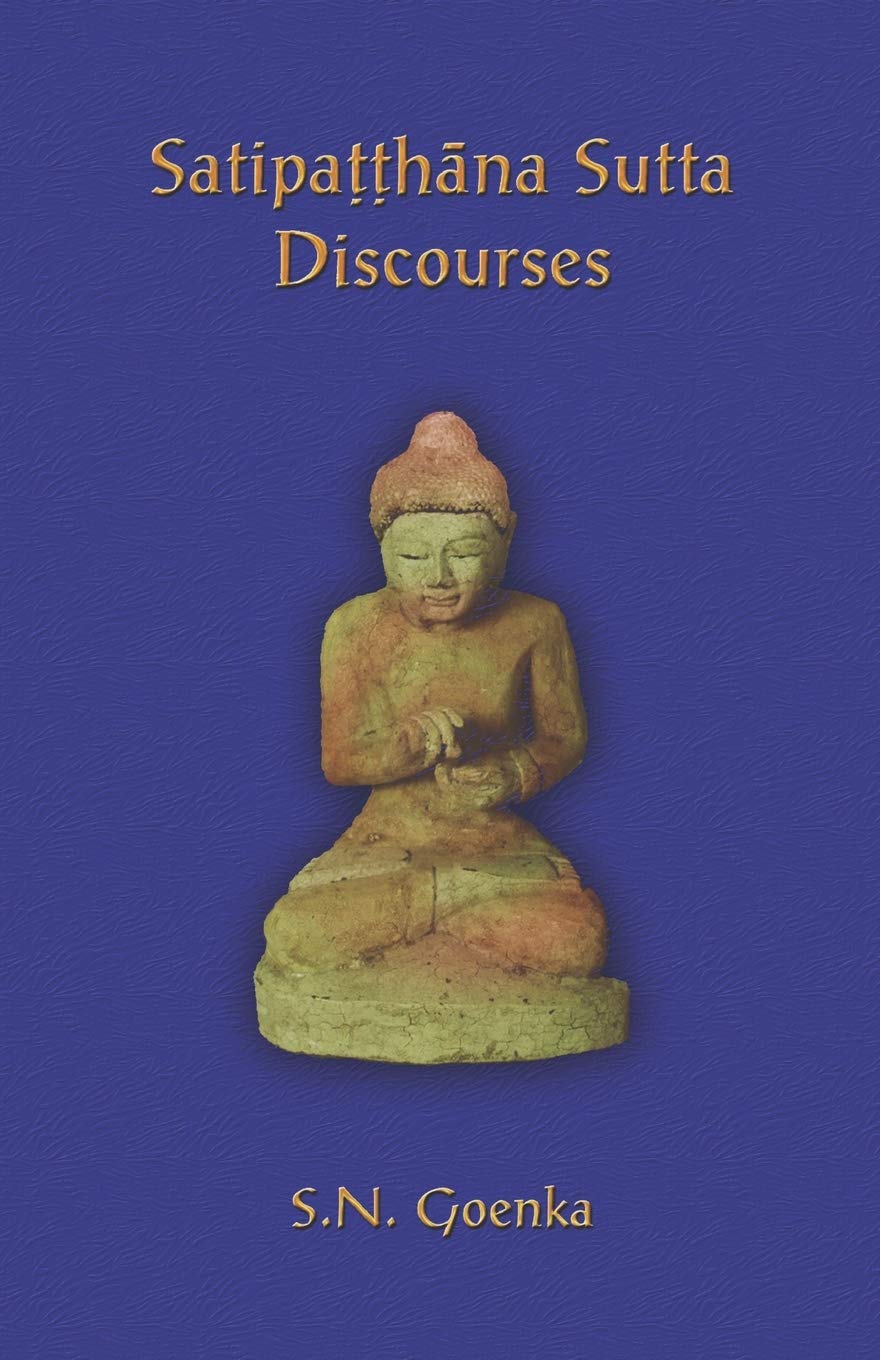 Goenka, S. N. - Satipatthana Sutta Discourses: Talks from a course in Maha-satipatthana Sutta - Preis vom 16.10.2026 11:41:07 h
