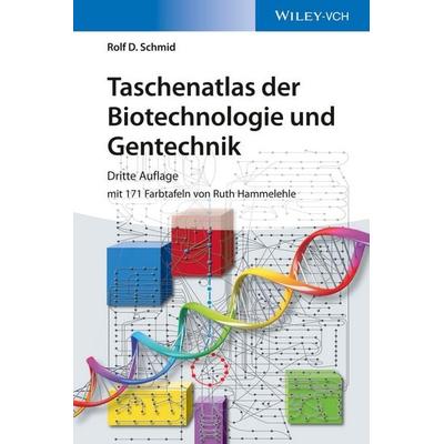 Taschenatlas der Biotechnologie und Gentechnik, Taschenbuch von Rolf D. Schmid, Wiley-VCH, 978-3-527-33514-5