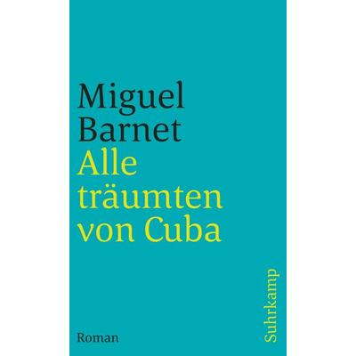 Alle träumten von Cuba, Taschenbuch von Miguel Barnet, Suhrkamp, 978-3-518-39746-6