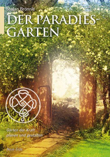 Stefan Brönnle - Der Paradiesgarten: Gärten der Kraft planen und gestalten - Preis vom 02.10.2026 23:42:20 h