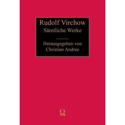 Rudolf Virchow: Sämtliche Werke, Taschenbuch von Rudolf Virchow, Georg Olms Verlag, 978-3-487-13040-8