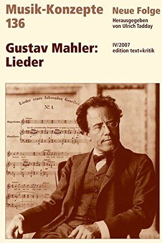 Ulrich Tadday - Gustav Mahler: Lieder (Musik-Konzepte 136) - Preis vom 30.09.2026 09:01:18 h