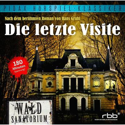 Die letzte Visite - Hans Gruhl, Audio, 4042564186697