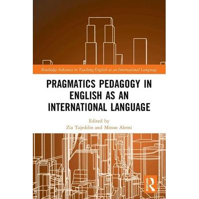 Pragmatics Pedagogy in English as an International Language, Taschenbuch von Zia (Tarbiat Modares University, Iran) A. Tajeddin, Taylor & Francis,