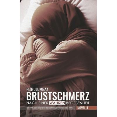 Brustschmerz, Taschenbuch von H. Thulumbaz, Tolino media, 978-3-7592-7055-9