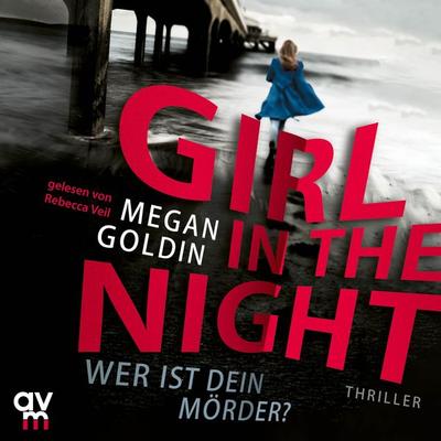Girl in the Night – Wer ist dein Mörder? - Megan Goldin, Audio, 9783748403005