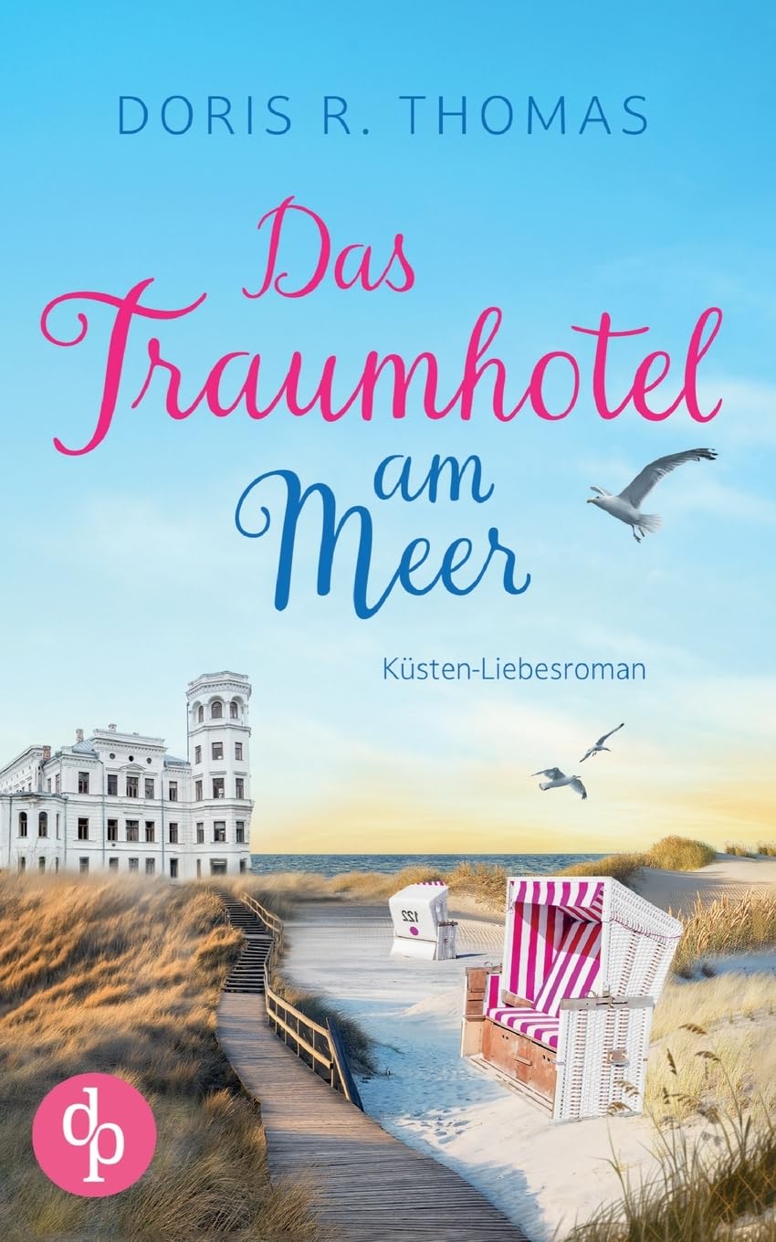 Thomas, Doris R. - Das Traumhotel am Meer Ein Küsten-Liebesroman: Salzige Meeresluft und zwei Herzen, die unterschiedlicher nicht sein könnten - Preis vom 10.10.2026 11:48:34 h