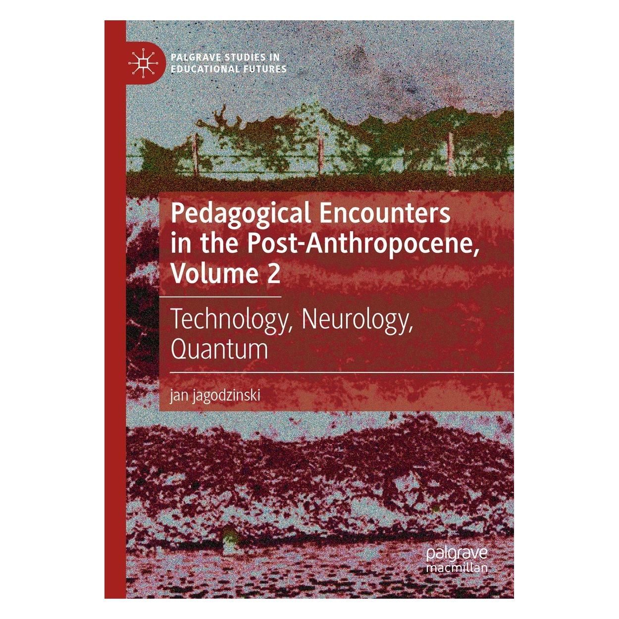 Springer Pedagogical Encounters in the Post-Anthropocene, Volume 2 (Englisch, Hardcover, Jan Jagodzinski) (9783031547829)