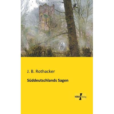 Süddeutschlands Sagen, Taschenbuch von , BoD - Books on Demand, 978-3-95610-915-7