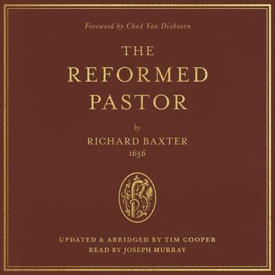 The Reformed Pastor - Richard Baxter, Audio, 9781433574573