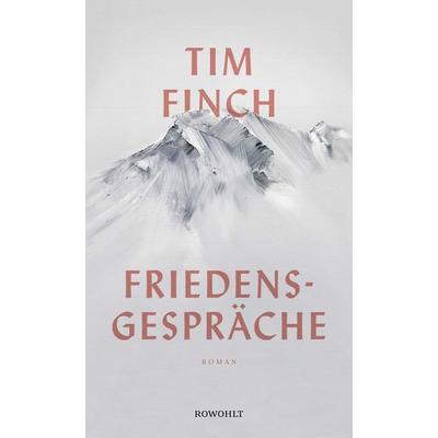 Friedensgespräche, Gebundene Ausgabe von Tim Finch, Rowohlt