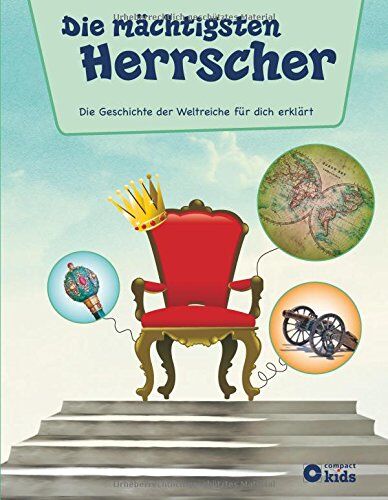 Christa Pöppelmann - Die mächtigsten Herrscher: Die Geschichte der Weltreiche für dich erklärt - Preis vom 09.10.2026 07:28:09 h