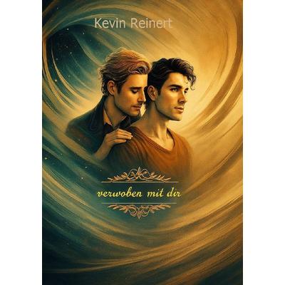 Verwoben mit dir, Taschenbuch von Kevin Reinert, Epubli, 978-3-565-00282-5