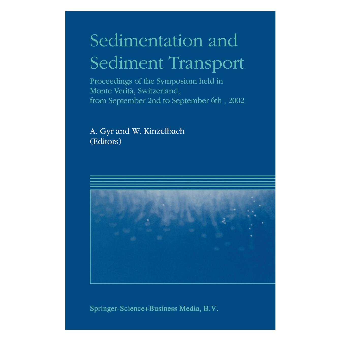 Springer Sedimentation and Sediment Transport (Englisch, Hardcover, A. Gyr, W. Kinzelbach) (9781402012662)