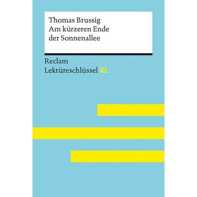 Am kürzeren Ende der Sonnenallee von Thomas Brussig: Lektüreschlüssel mit Inhaltsangabe, Interpretation, Prüfungsaufgaben mit Lösungen, Lerngloss,