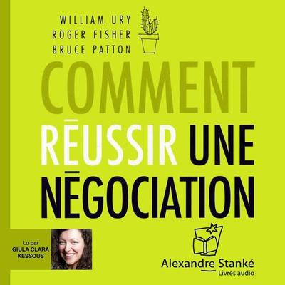 Comment réussir une négociation - William Ury,Roger Fisher,Bruce Patton, Audio, 9781894986533