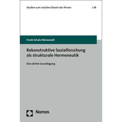 Rekonstruktive Sozialforschung als strukturale Hermeneutik, Taschenbuch von Frank Schulz-Nieswandt, Nomos, 978-3-8487-6365-8
