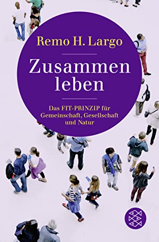 Remo H. Largo - Zusammen leben. Das Fit-Prinzip für Gemeinschaft, Gesellschaft und Natur - Preis vom 04.10.2026 03:51:26 h