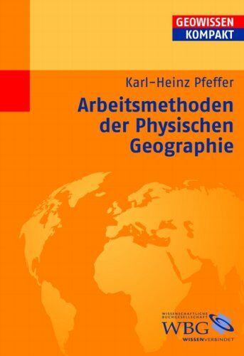 Karl-Heinz Pfeffer - Arbeitsmethoden der Physischen Geographie - Preis vom 30.09.2026 09:01:18 h