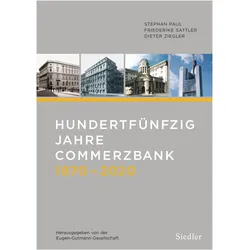 Hundertfünfzig Jahre Commerzbank 1870-2020, Fachbücher von Dieter Ziegler, Friederike Sattler, Stephan Paul