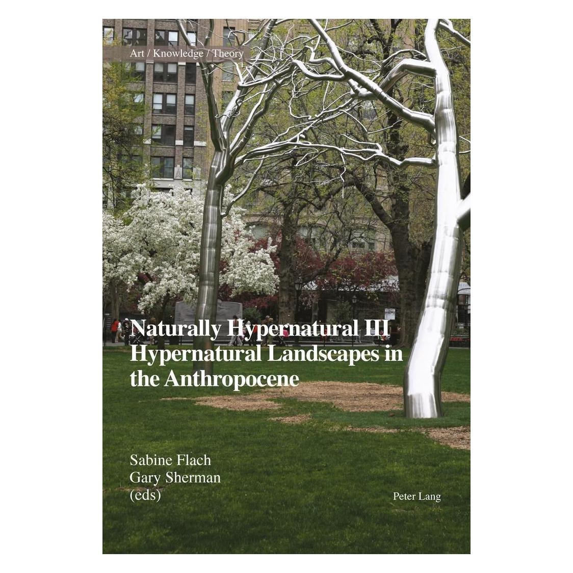 Peter Lang Naturally Hypernatural 03: Hypernatural Landscapes in the Anthropocene (Englisch, Softcover, Gary Sherman, Sabine Flach, Suzanne Anker) (54571645)