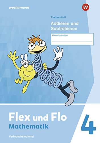 Flex und Flo - Ausgabe 2021: Themenheft Addieren und Subtrahieren 4 Verbrauchsmaterial - Preis vom 09.10.2026 07:28:09 h