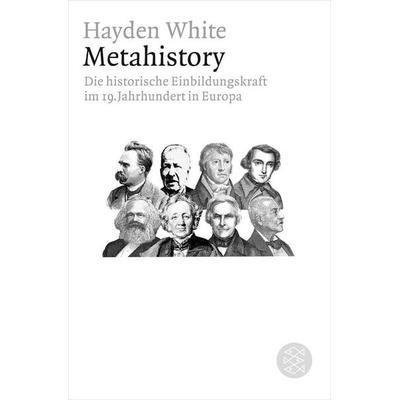 Metahistory, Taschenbuch von Hayden White, Fischer Taschenbuch Verlag, 978-3-596-18020-2
