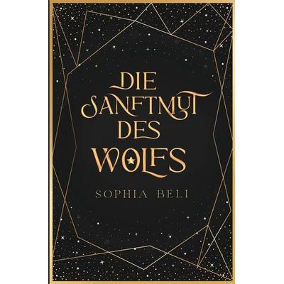 Die Sanftmut des Wolfs, Taschenbuch von Sophia Beli, Tolino media, 978-3-7579-2966-4