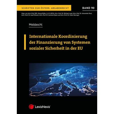 Internationale Koordinierung der Finanzierung von Systemen sozialer Sicherheit in der EU, Taschenbuch von Katharina Moldaschl, LexisNexis Verlag ARD